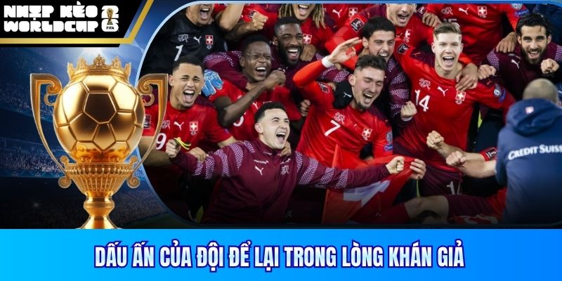 Dấu ấn của đội để lại trong lòng khán giả