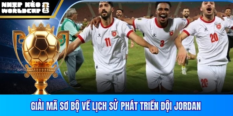 Giải mã sơ bộ về lịch sử phát triển đội Jordan