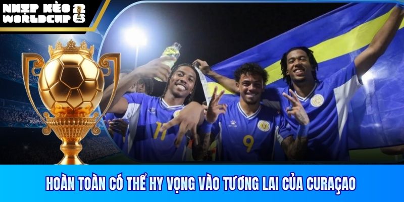 Hoàn toàn có thể hy vọng vào tương lai của Curaçao