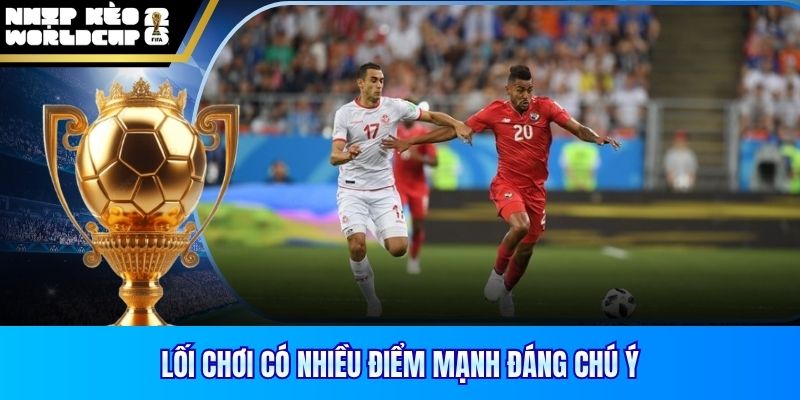 Lối chơi có nhiều điểm mạnh đáng chú ý
