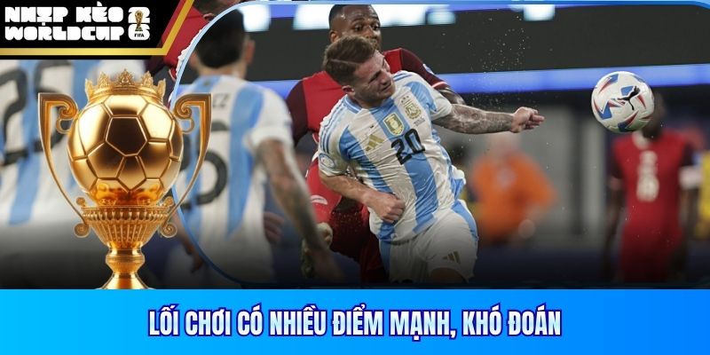 Lối chơi có nhiều điểm mạnh, khó đoán