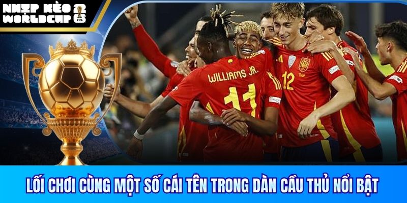 Lối chơi cùng một số cái tên trong dàn cầu thủ nổi bật