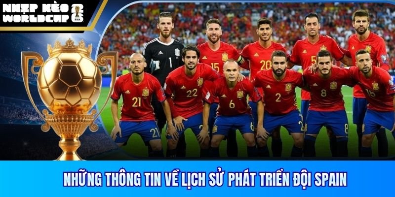 Những thông tin về lịch sử phát triển đội Spain