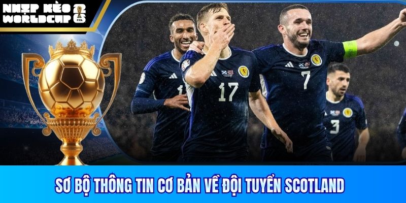 Sơ bộ thông tin cơ bản về đội tuyển Scotland 