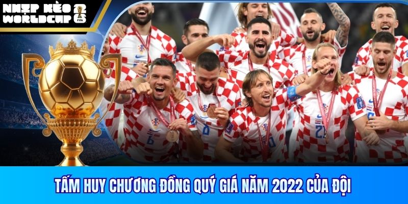 Tấm huy chương đồng quý giá năm 2022 của đội