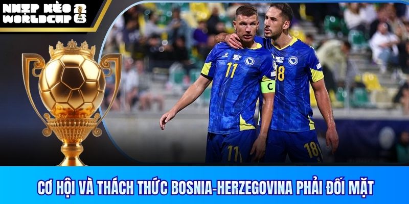 Cơ hội và thách thức Bosnia-Herzegovina phải đối mặt