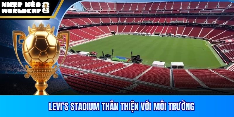 Levi’s Stadium thân thiện với môi trường