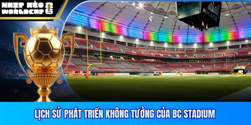 Lịch sử phát triển không tưởng của BC Stadium