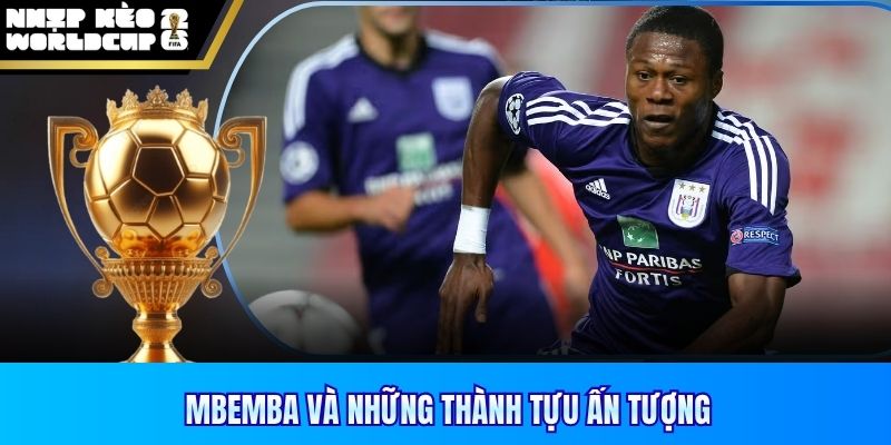 Mbemba và những thành tựu ấn tượng