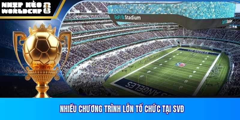 Nhiều chương trình lớn tổ chức tại SVĐ
