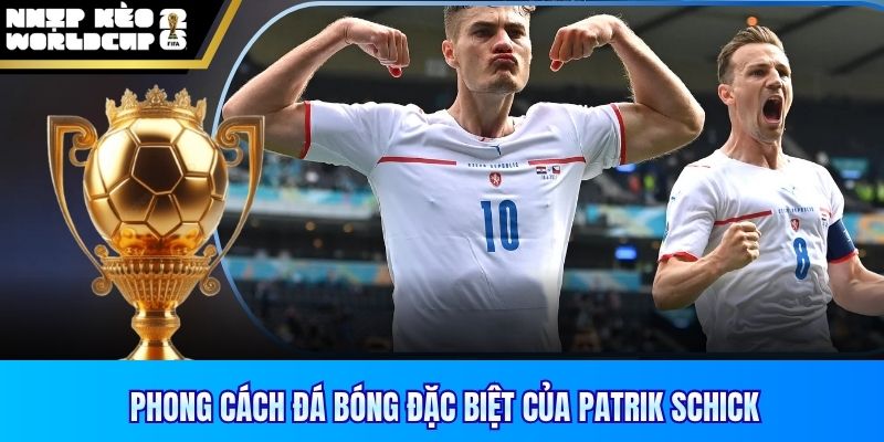 Phong cách đá bóng đặc biệt của Patrik Schick
