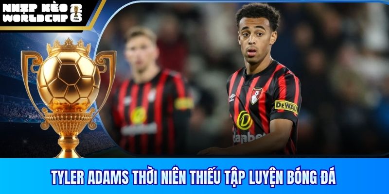 Tyler Adams thời niên thiếu tập luyện bóng đá